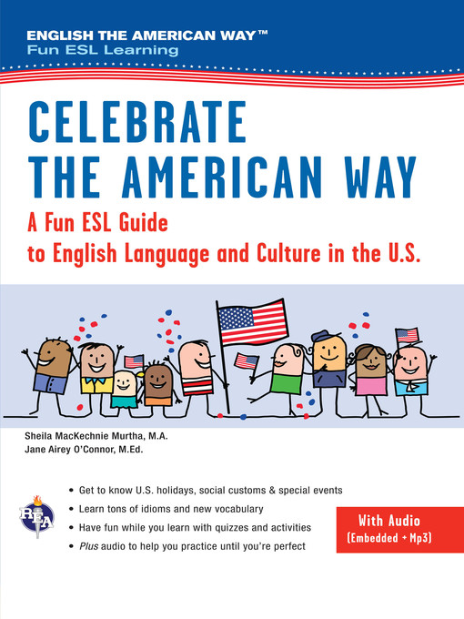 Celebrate the american way : A fun esl guide to english language & culture in the u.s. (book + audio).
