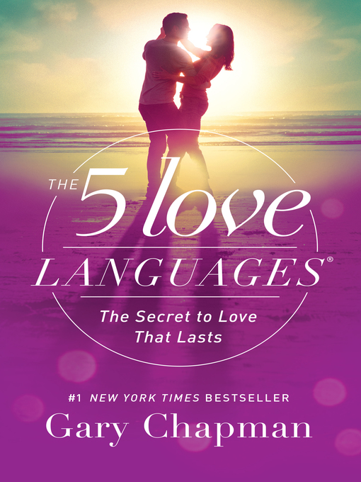 The 5 love languages : The secret to love that lasts.