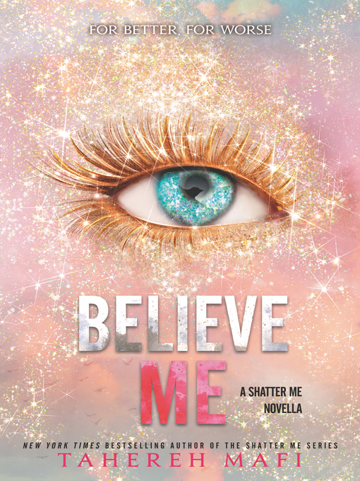 Believe me : Shatter me series, book 6.5.