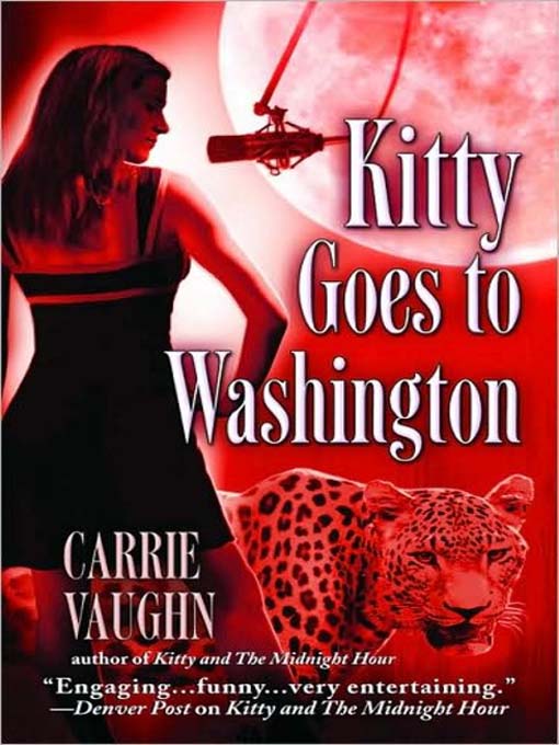 Kitty goes to washington : Kitty norville series, book 2.