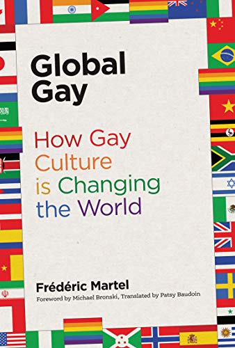 Global gay : how gay culture is changing the world