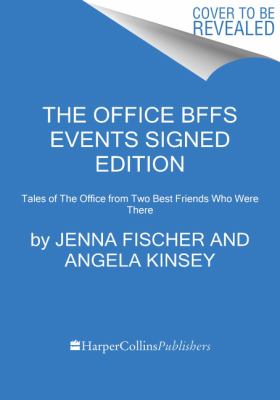 The Office BFFs : tales of The Office from two best friends who were there