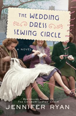 The wedding dress sewing circle : a novel