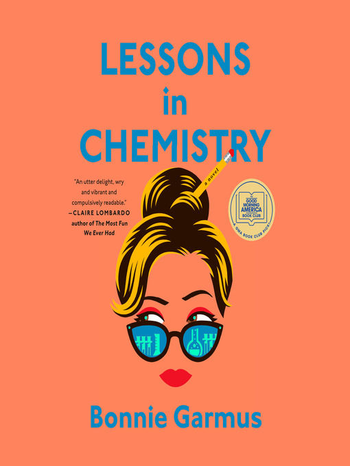 Lessons in chemistry : A novel.