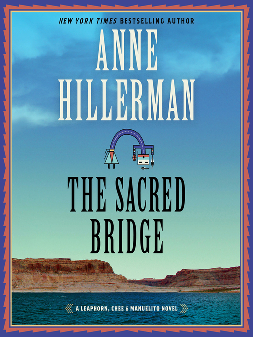 The sacred bridge : Leaphorn & chee series, book 25.