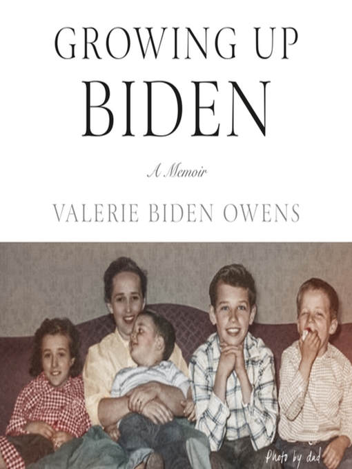 Growing up biden : A memoir.