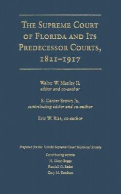 The Supreme Court of Florida and its predecessor courts, 1821-1917