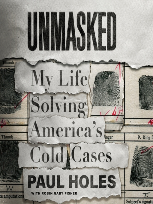 Unmasked : My life solving america's cold cases.