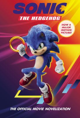 Sonic the Hedgehog : the official movie novelization : (That means it's a book version of everything cool that happened in the movie.)