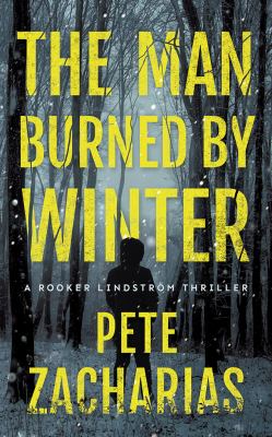 The man burned by winter : a Rooker Lindström thriller