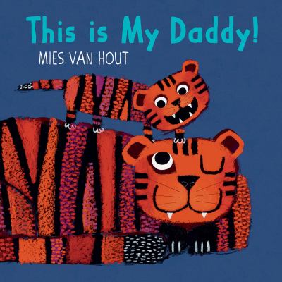 This is my daddy! [board book]