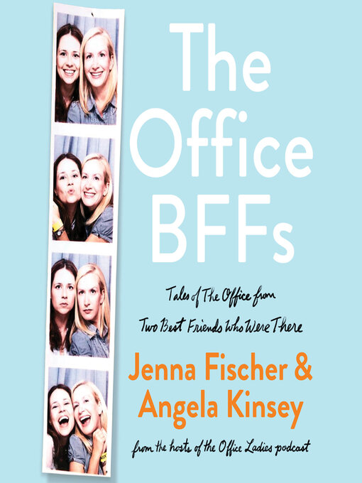 The office bffs : Tales of the office from two best friends who were there.