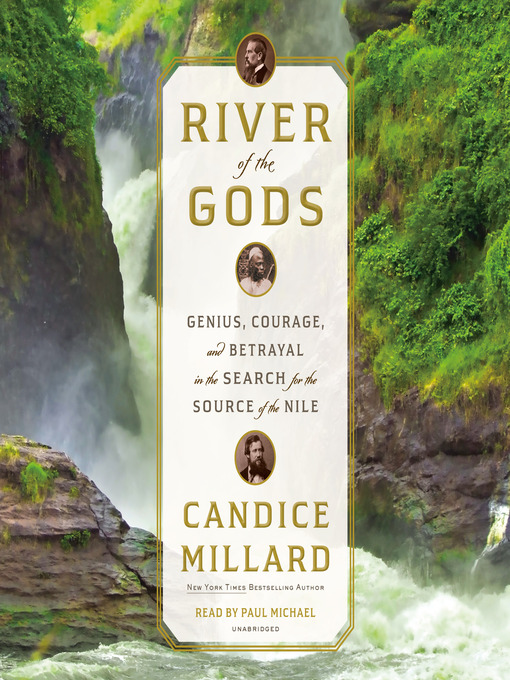 River of the gods : Genius, courage, and betrayal in the search for the source of the nile.