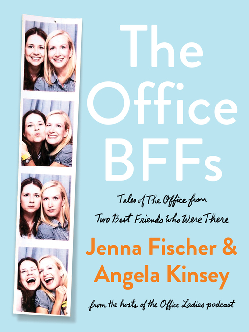 The office bffs : Tales of the office from two best friends who were there.