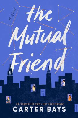 The mutual friend : a novel