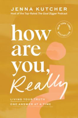 How are you, really? : living your truth one answer at a time