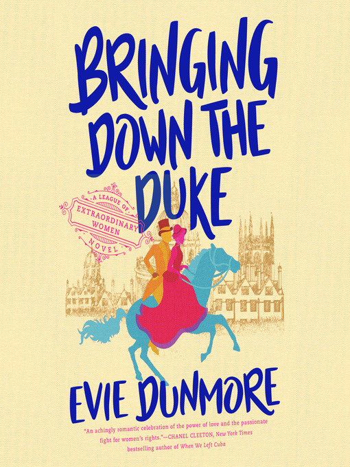 Bringing down the duke : League of extraordinary women series, book 1.