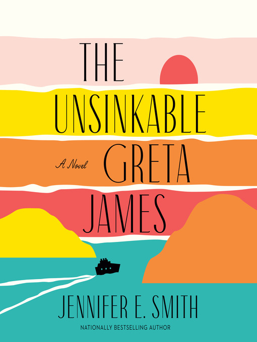 The unsinkable greta james : A novel.