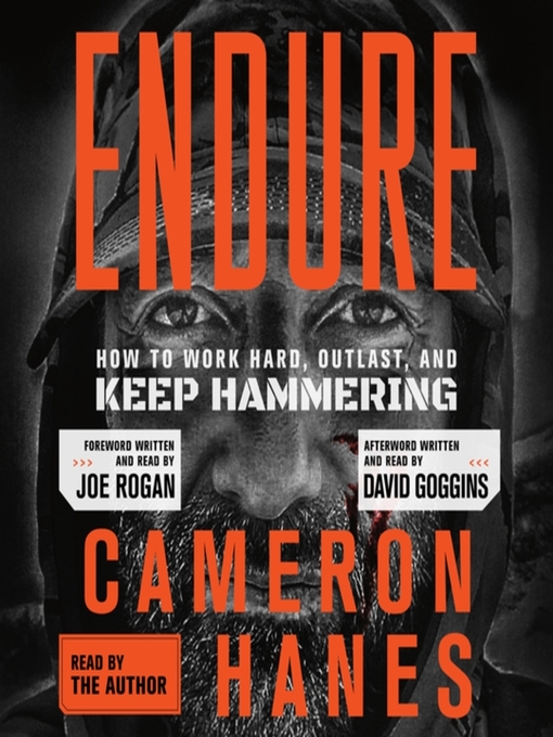Endure : How to work hard, outlast, and keep hammering.