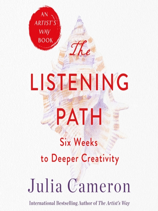 The listening path : The creative art of attention (a 6-week artist's way program).