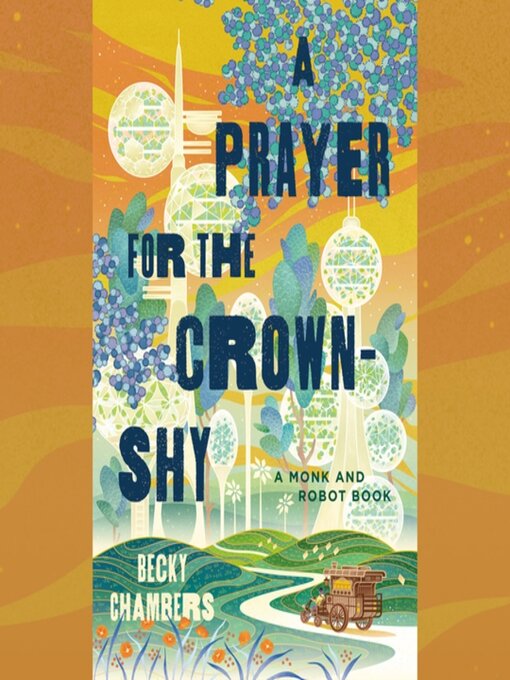 A prayer for the crown-shy--a monk and robot book : Monk & robot series, book 2.