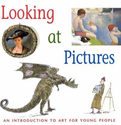 Looking at pictures : an introduction to art for young people through the collection of the National Gallery