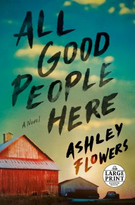 All good people here : a novel