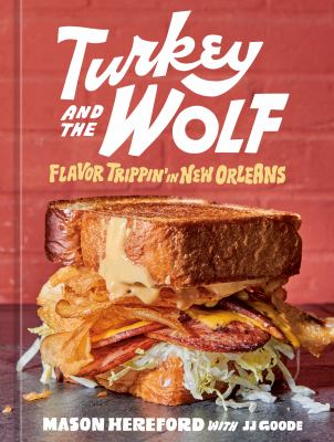 Turkey and the Wolf : flavor trippin' in New Orleans