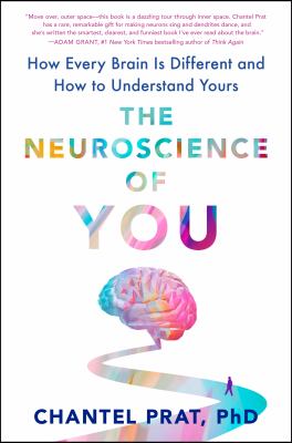 The neuroscience of you : how every brain is different and how to understand yours