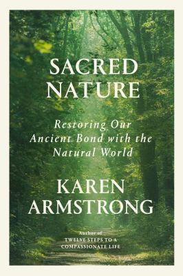 Sacred nature : restoring our ancient bond with the natural world