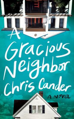 A gracious neighbor : a novel