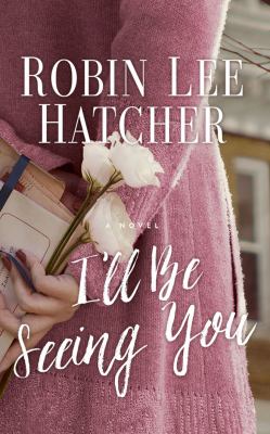 I'll be seeing you : a novel