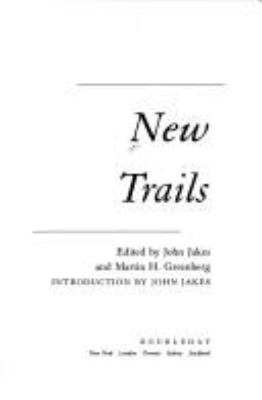 New trails : twenty-three original stories of the West from western writers of America
