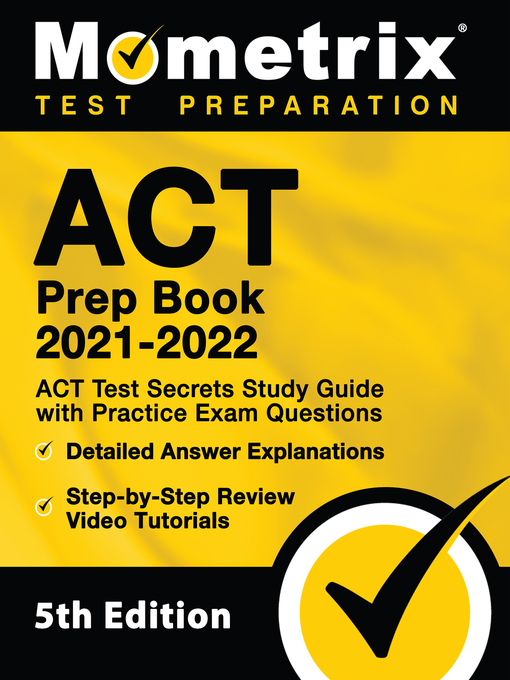 Act prep book 2021-2022 : Act test secrets study guide with practice exam questions, detailed answer explanations, step-by-step review video tutorials.