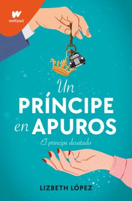 Un príncipe en apuros : el príncipe desatado