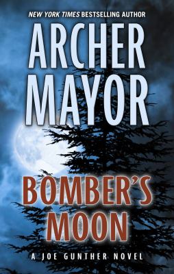 Bomber's moon : a Joe Gunther novel