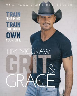 Grit & grace : train the mind train the body own your life