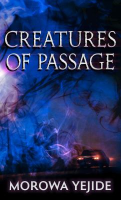 Creatures of passage