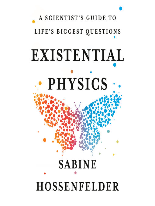 Existential physics : A scientist's guide to life's biggest questions.