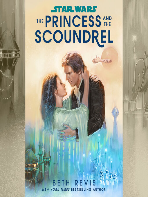 Star wars : The princess and the scoundrel.