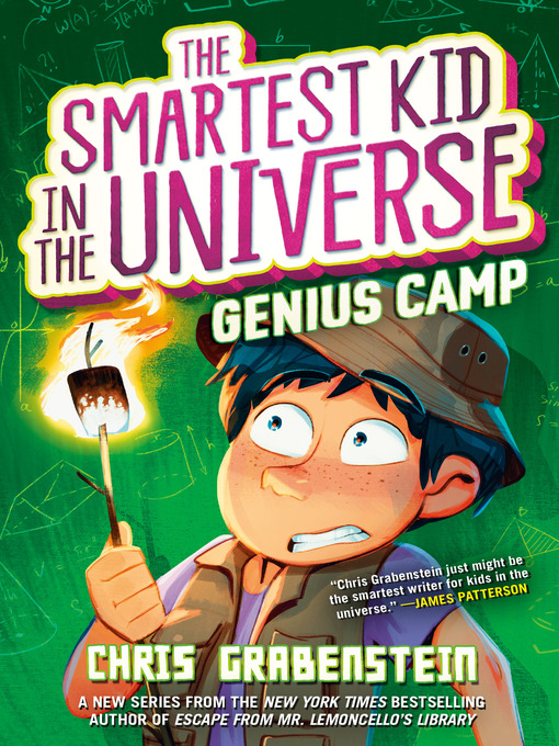 Genius camp : Smartest kid in the universe series, book 2.