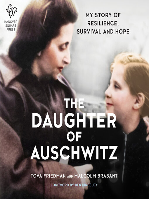 The daughter of auschwitz : My story of resilience, survival and hope.