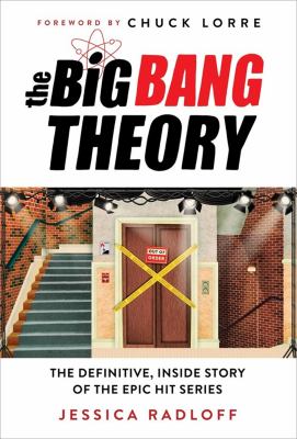 The Big Bang Theory : the definitive, inside story of the epic hit series