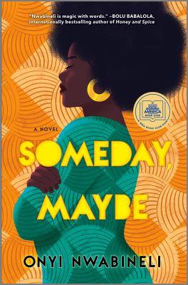 Someday, maybe : a novel