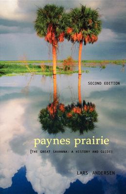Paynes Prairie: the Great Savanna : A History and Guide