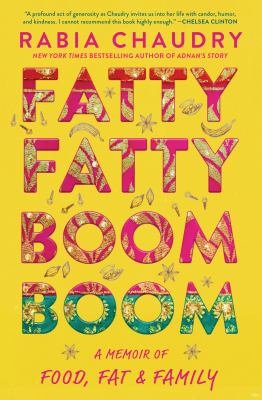 Fatty fatty boom boom : a memoir of food, fat, and family