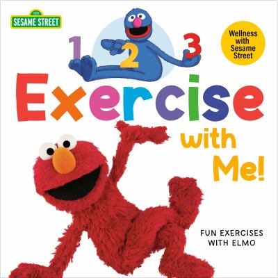 1, 2, 3, exercise with me! : fun exercises with Elmo