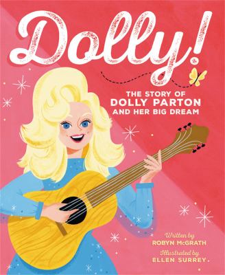 Dolly! : the story of Dolly Parton and her big dream