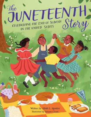 The Juneteenth story : celebrating the end of slavery in the United States