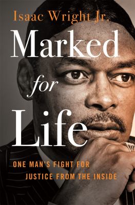 Marked for life : one man's fight for justice from the inside